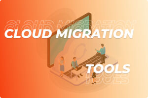 understanding cloud migration tools